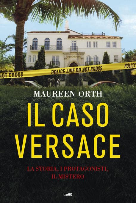 l assassinio di gianni versace libro|Il caso Versace: dopo 20 anni arriva in ltalia il libro che ha ispirato .